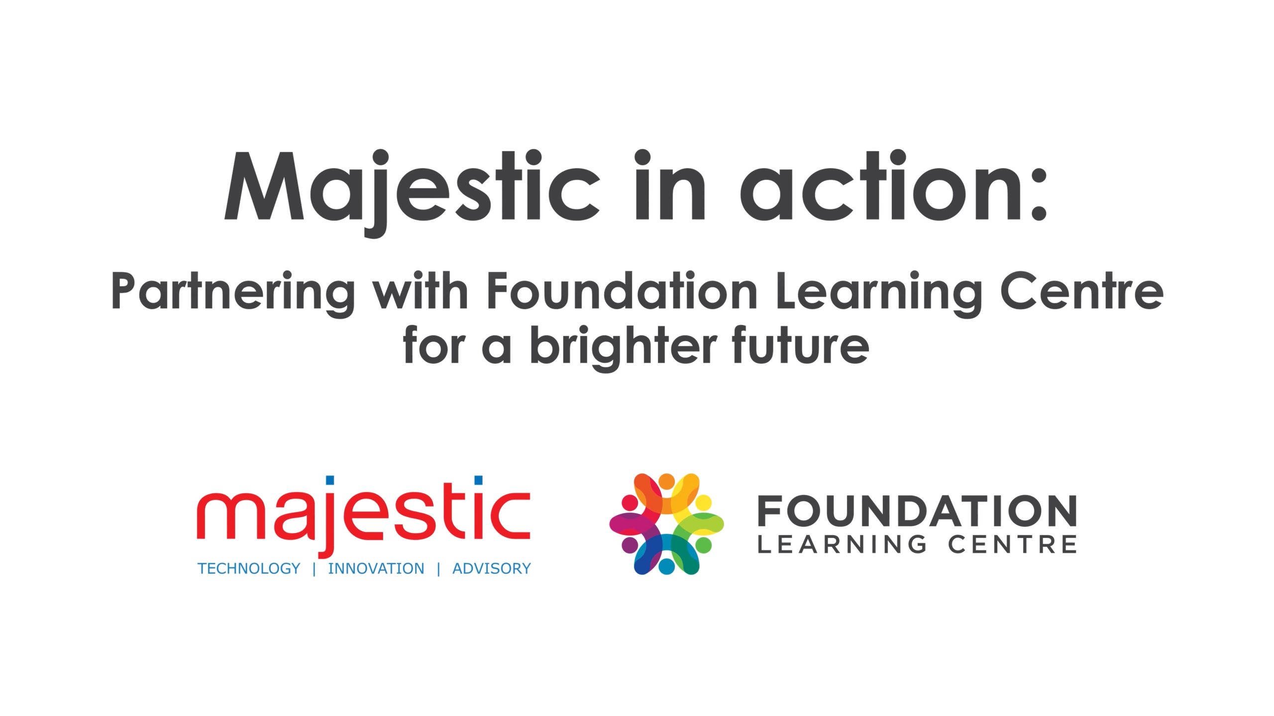 Majestic partnering with Foundation Learning Centre